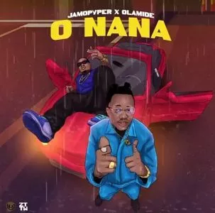 Jamopyper – O Nana ft Olamide